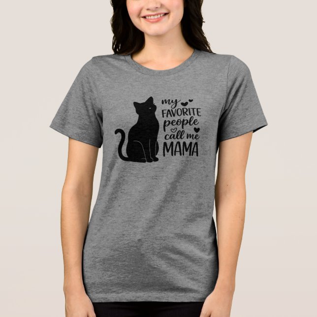 Funny My Favorite People Call Me MAMA Black Cat  Tri-Blend Shirt (Front)