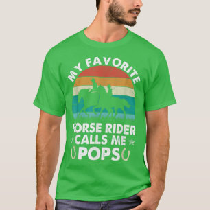 Funny My Favourite Horse Rider Calls Me Pops Ridin T-Shirt