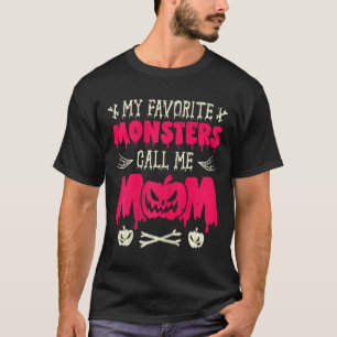 Funny My Favourite Monsters Call Me Mum Halloween T-Shirt