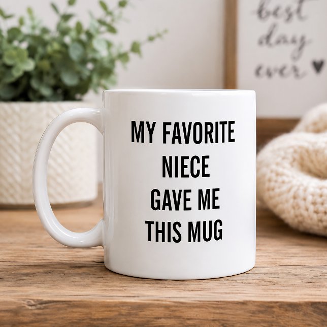 Funny My Favourite Niece Gave Me This Coffee Mug (Creator Uploaded)