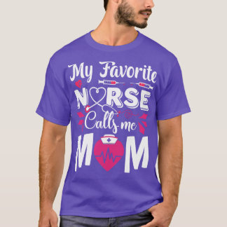 Funny My Favourite Nurse Call Me Mum Nurse Day Hea T-Shirt