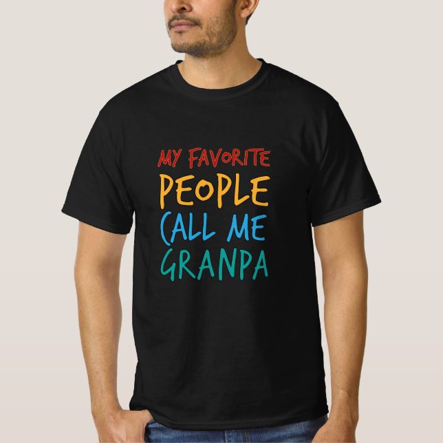 Funny my favourite people call me grandpa T-Shirt (Front)