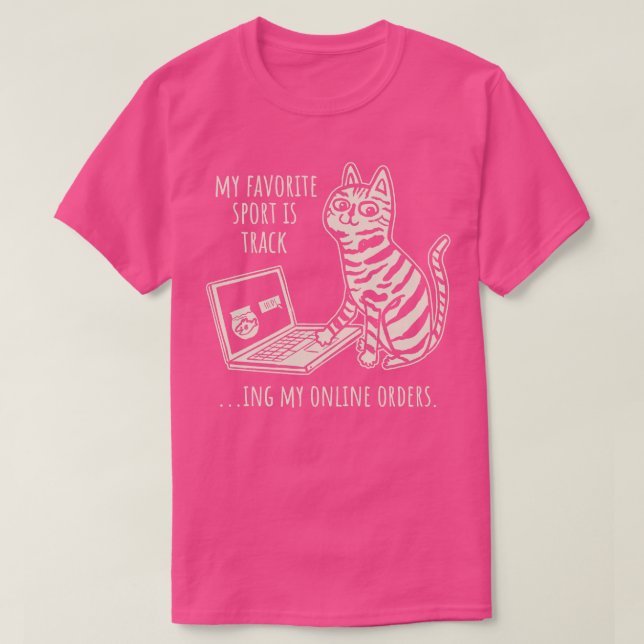 Funny My Favourite Sport is Tracking My Online Ord T-Shirt (Design Front)