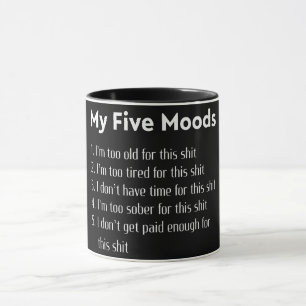 Funny My Five Moods Mug