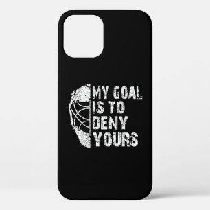 Funny My Goal Is To Deny Yours Hockey Goalie Ice iPhone 12 Case