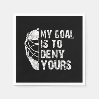 Funny My Goal Is To Deny Yours Hockey Goalie Ice Napkin