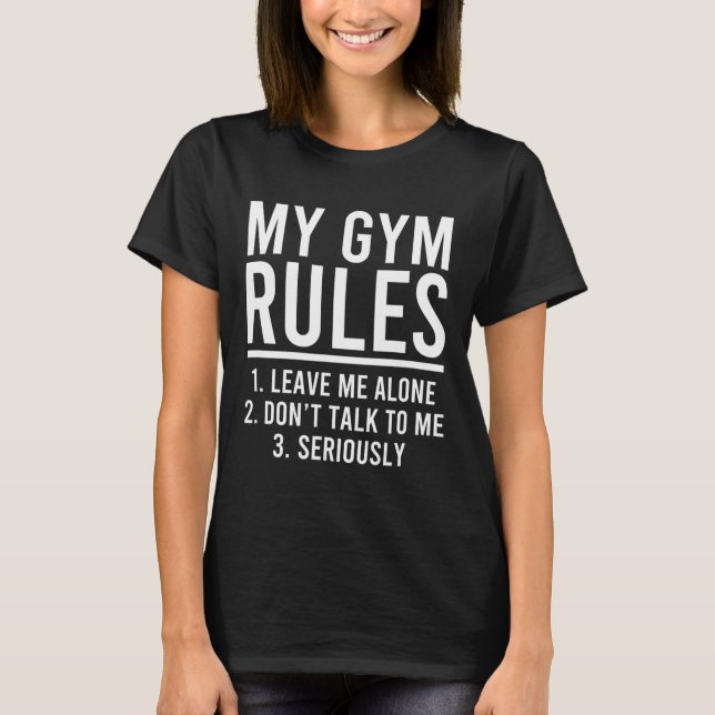 Funny My Gym Rules  T-Shirt (Front)