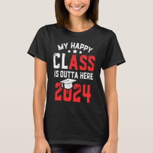 Funny My Happy Class Is Outta Here 2024 Senior 24 T-Shirt