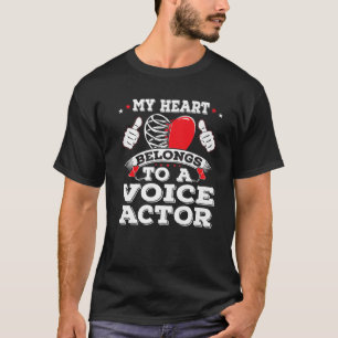 Funny My Heart Belongs To A Voice Actor Valentines T-Shirt