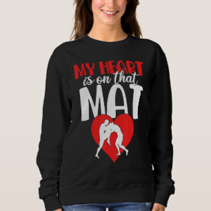 Funny My Heart Is On That Mat Wrestling Gift For M Sweatshirt