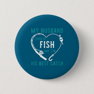 Funny My husband loves fish & i'm his catch funny 6 Cm Round Badge