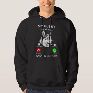 Funny My Husky Is Calling And I Must Go Dog Lover Hoodie