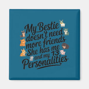 Funny My Ie Doesn't Need More Friends She Has Me Magnet