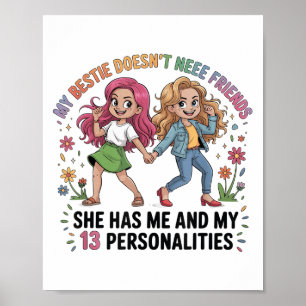 Funny My Ie Doesn't Need More Friends She Has Me  Poster