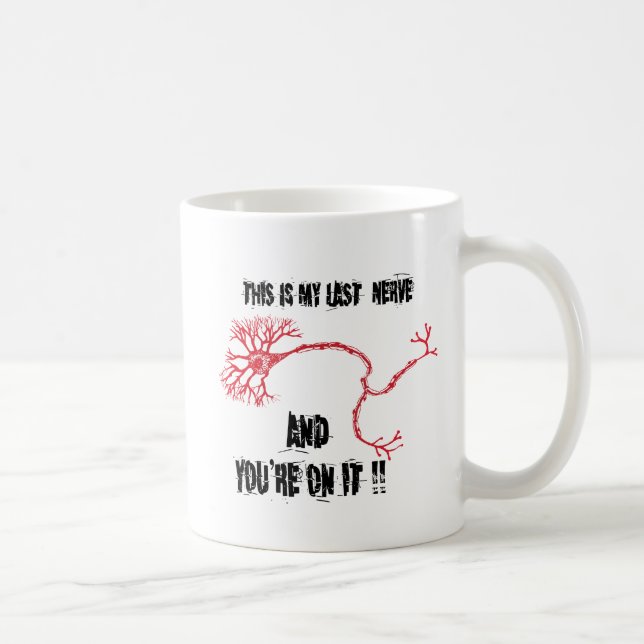 Funny My Last Nerve Coffee Mug (Right)