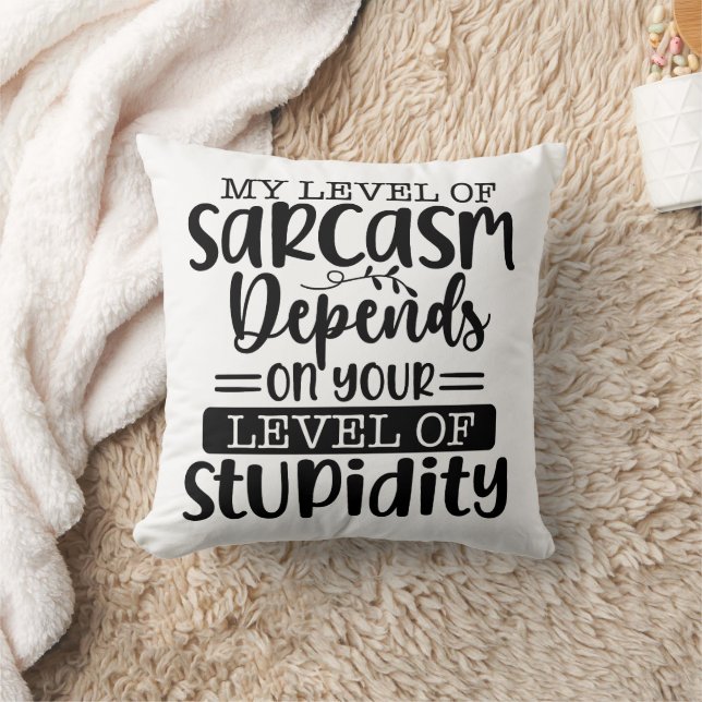 Funny My Level of Sarcasm Cushion (Blanket)
