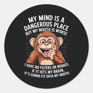 Funny My Mind Is A Dangerous Place No Filter Sarca Classic Round Sticker