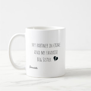 Funny My Partner In Crime Big Sister Quotes Gift Coffee Mug