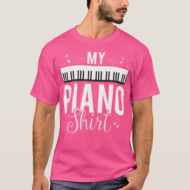 Funny My Piano Shirt Quote Gift For Pianist Piano  (Front)