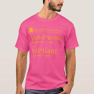 Funny My Preferred Pronouns Are Handsome Brilliant T-Shirt