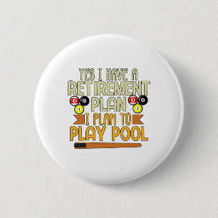 Funny My Retirement Plan Is To Play Pool Billiards 6 Cm Round Badge