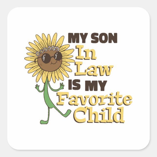 Funny My Son In Law Is My Favourite Child Family M Square Sticker (Front)