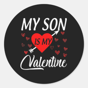 Funny My Son Is My Valentine For Mom Dad Valentine Classic Round Sticker