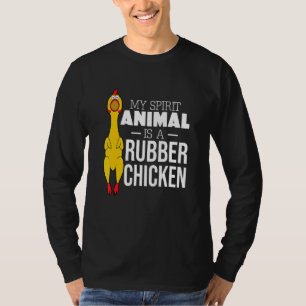 Funny My Spirit Animal Is A Rubber Chicken Men Wom T-Shirt