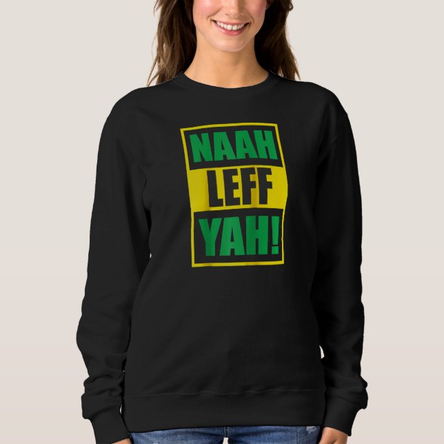 Funny Naah Leff Yah! Raglan Sweatshirt (Front)