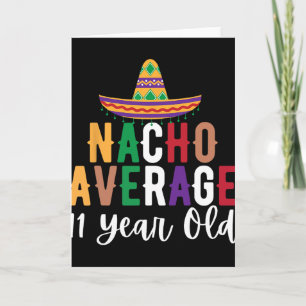 Funny Nacho Average 11 Year Old Birthday Cinco De Card