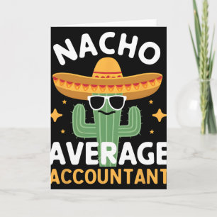 Funny Nacho Average Accountant Cinco De Mayo Mexic Card