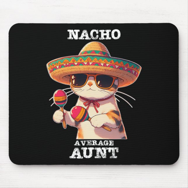 Funny Nacho Average Aunt Cinco De Mayo Mexican  Mouse Pad (Front)