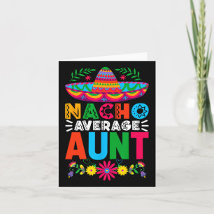 Funny Nacho Average Aunt Sombrero Happy Cinco De M Card