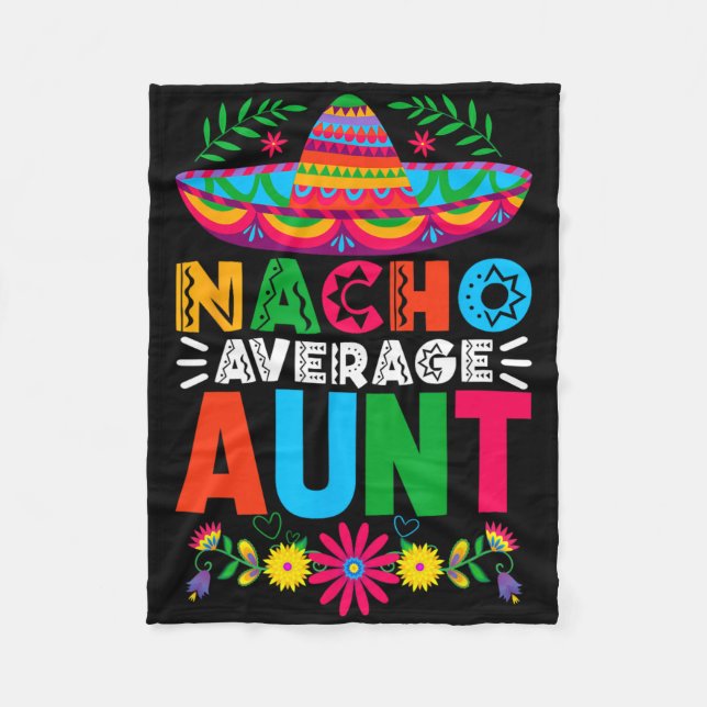 Funny Nacho Average Aunt Sombrero Happy Cinco De M Fleece Blanket (Front)