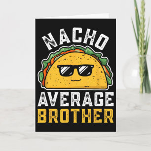 Funny Nacho Average Brother Cinco De Mayo Mexican Card