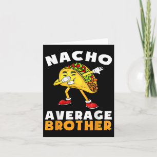 Funny Nacho Average Brother Cinco De Mayo Mexican Card
