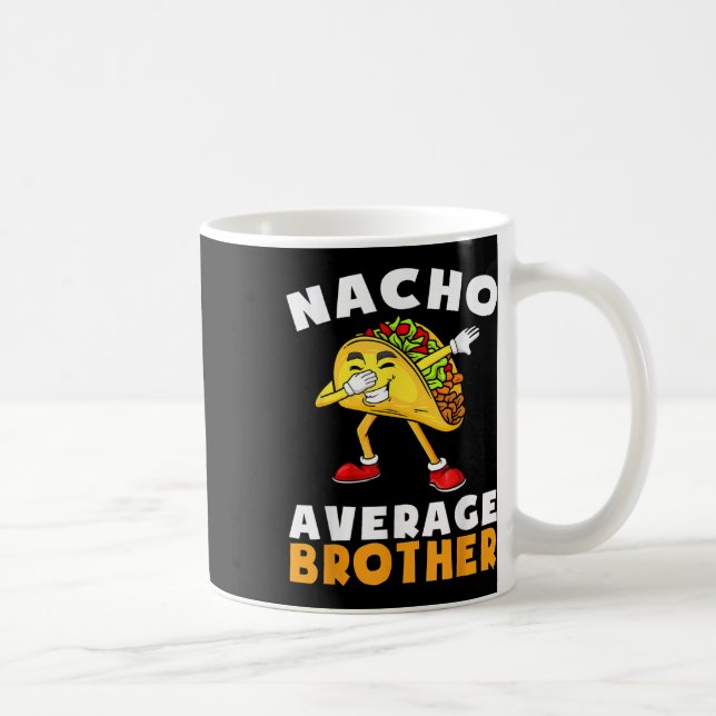 Funny Nacho Average Brother Cinco De Mayo Mexican  Coffee Mug (Right)