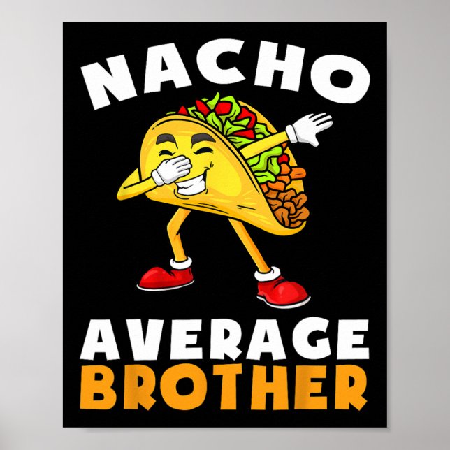Funny Nacho Average Brother Cinco De Mayo Mexican  Poster (Front)