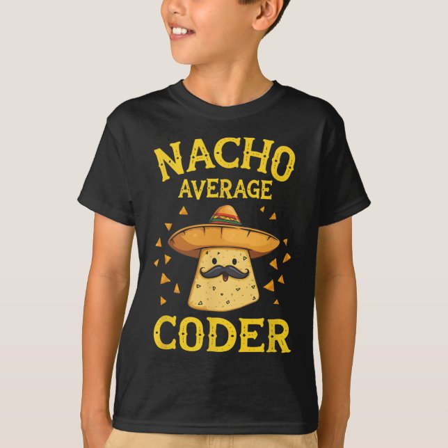 Funny Nacho Average Coder  T-Shirt (Front)