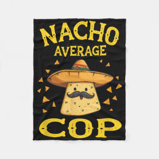 Funny Nacho Average Cop  Fleece Blanket