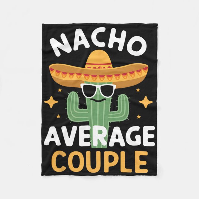 Funny Nacho Average Couple Cinco De Mayo Mexican F Fleece Blanket (Front)