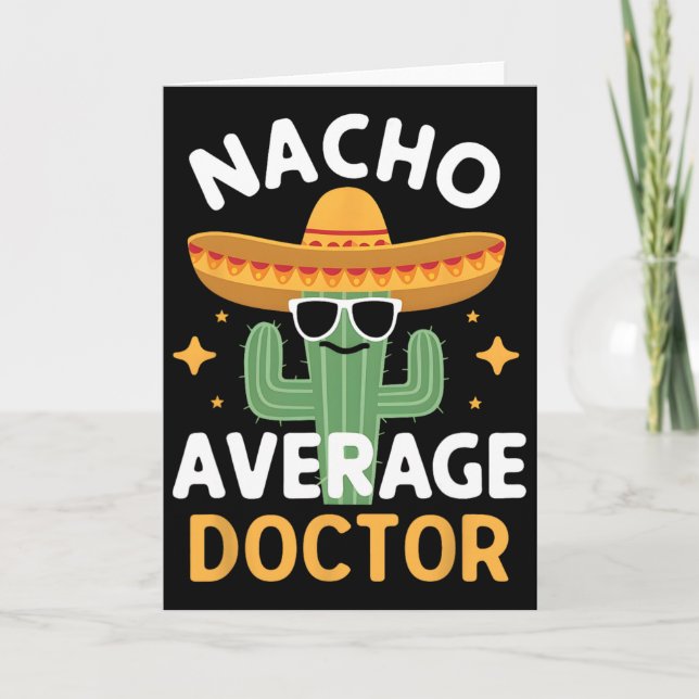 Funny Nacho Average Doctor Cinco De Mayo Mexican F Card (Front)