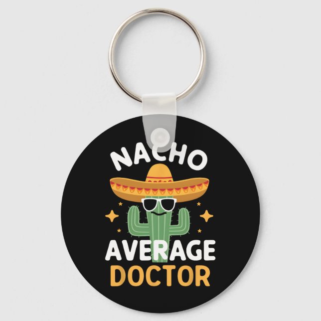 Funny Nacho Average Doctor Cinco De Mayo Mexican F Key Ring (Front)