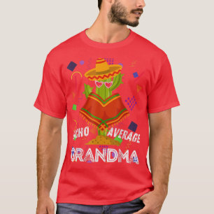 Funny Nacho Average Grandma Cool Cinco Di Mayo T-Shirt