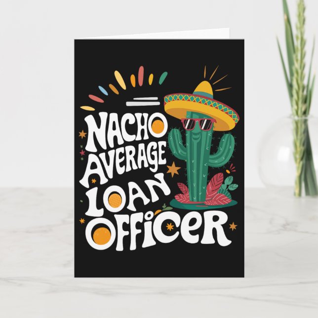Funny Nacho Average Loan Officer Cinco De Mayo Fie Card (Front)