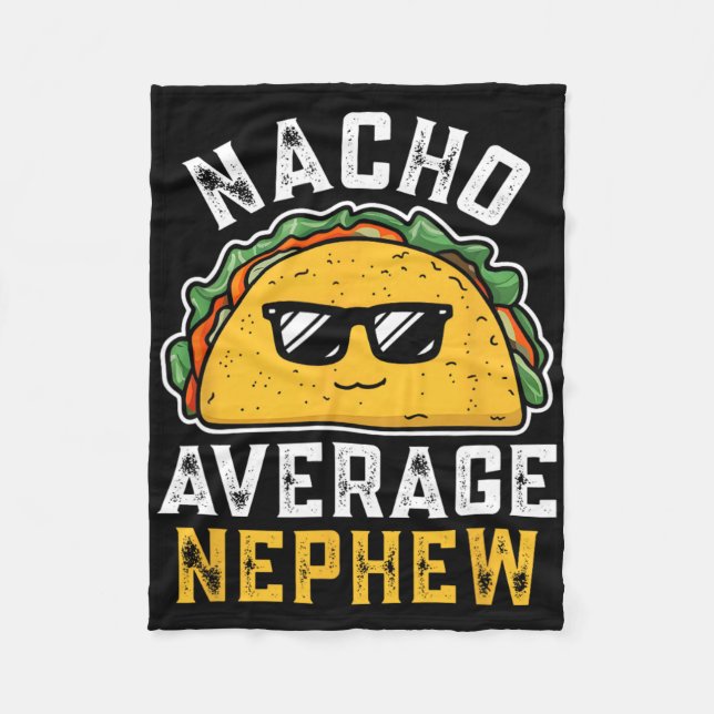 Funny Nacho Average Nephew Cinco De Mayo Mexican F Fleece Blanket (Front)