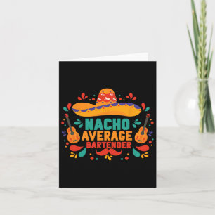 Funny Nacho Average Rtender Cinco De Mayo Mexican Card