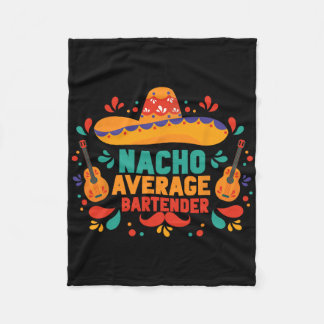 Funny Nacho Average Rtender Cinco De Mayo Mexican  Fleece Blanket