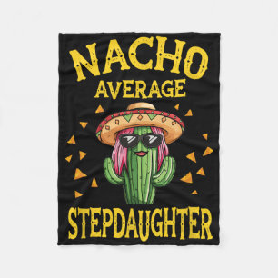 Funny Nacho Average Stepdaughter Fleece Blanket