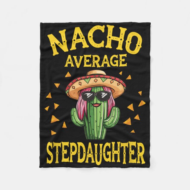Funny Nacho Average Stepdaughter  Fleece Blanket (Front)